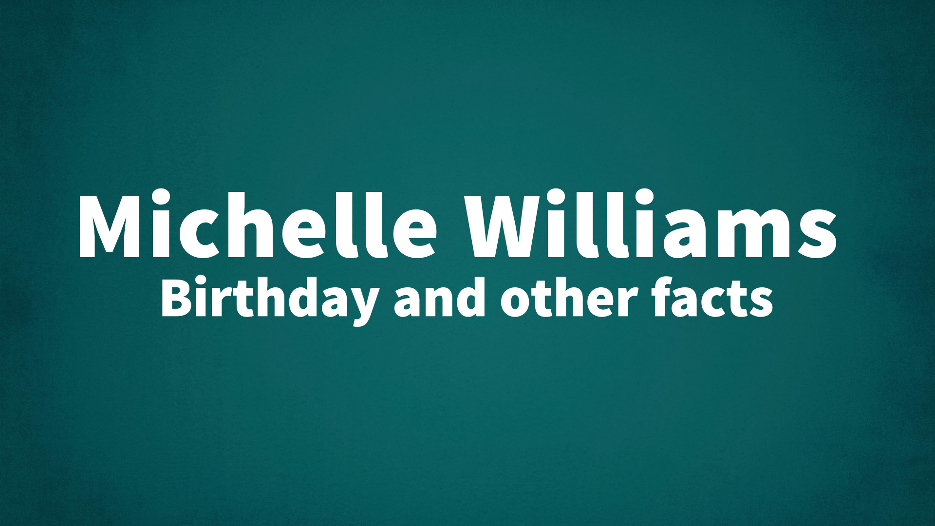 title image for Michelle Williams birthday