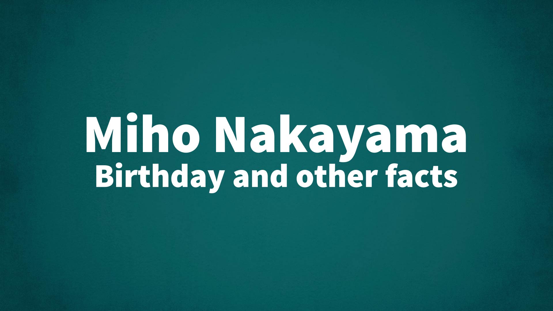 title image for Miho Nakayama birthday