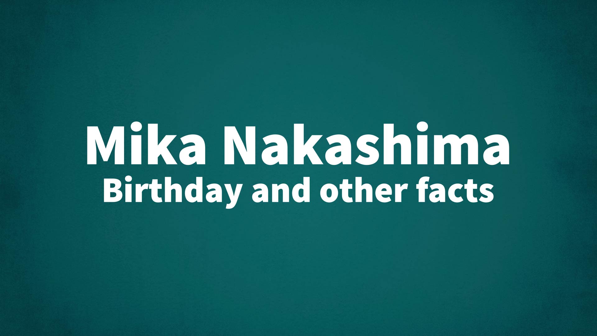 title image for Mika Nakashima birthday
