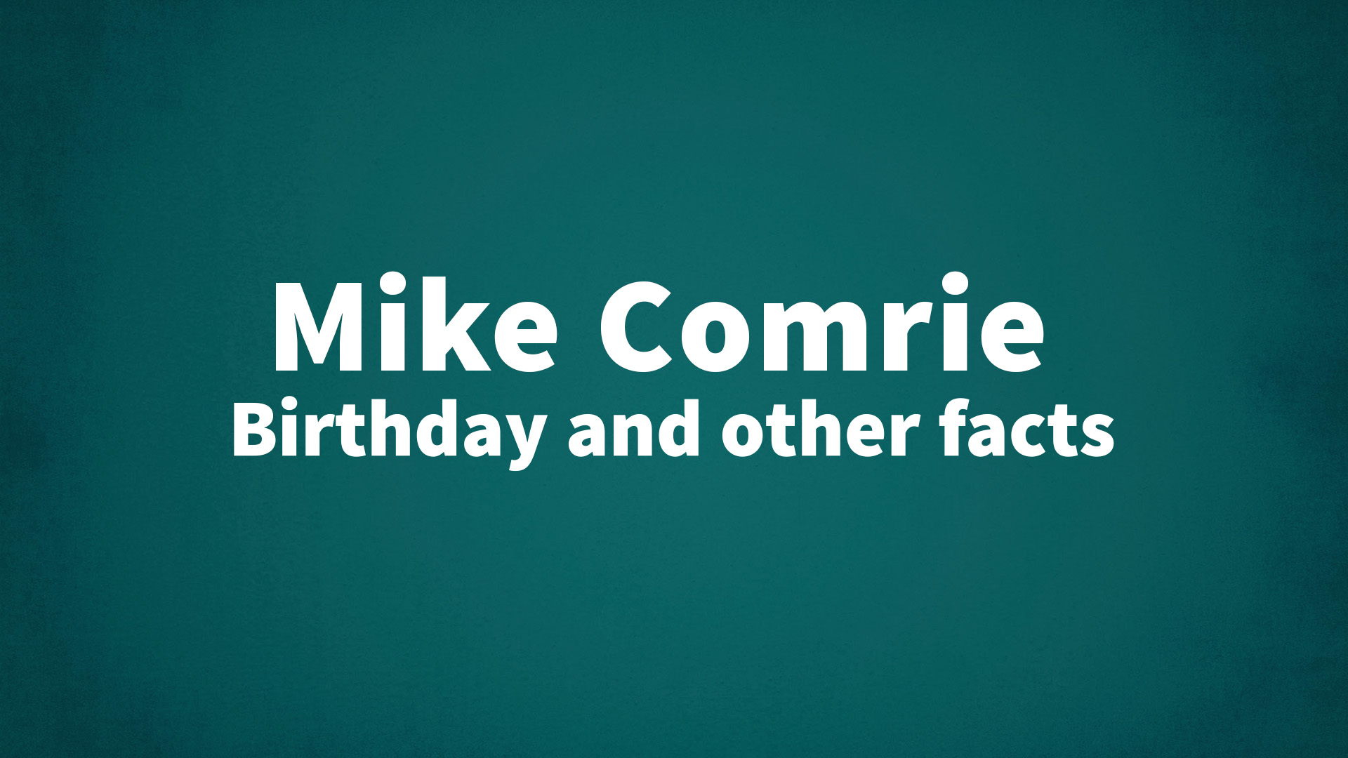 title image for Mike Comrie birthday