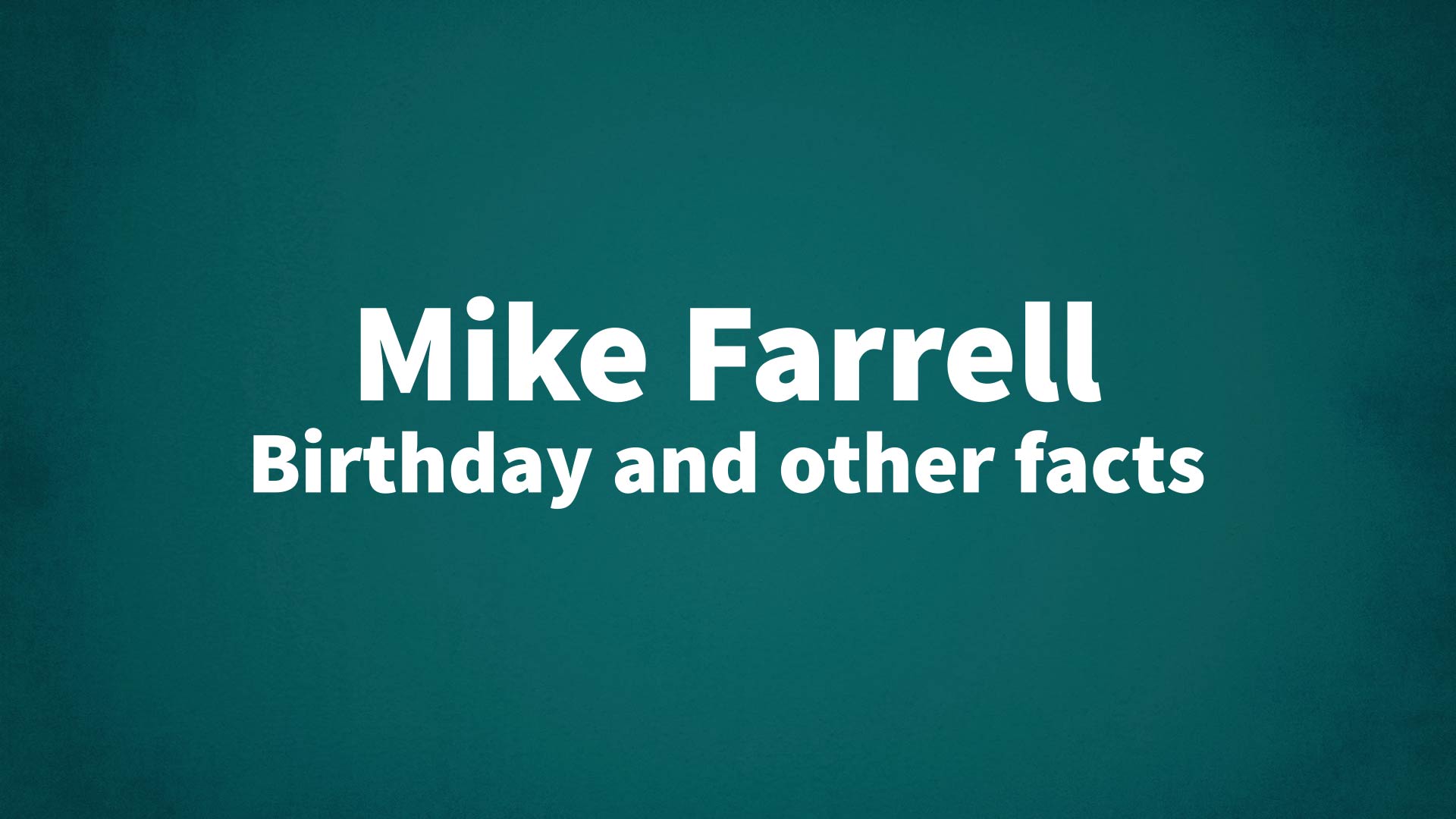 title image for Mike Farrell birthday