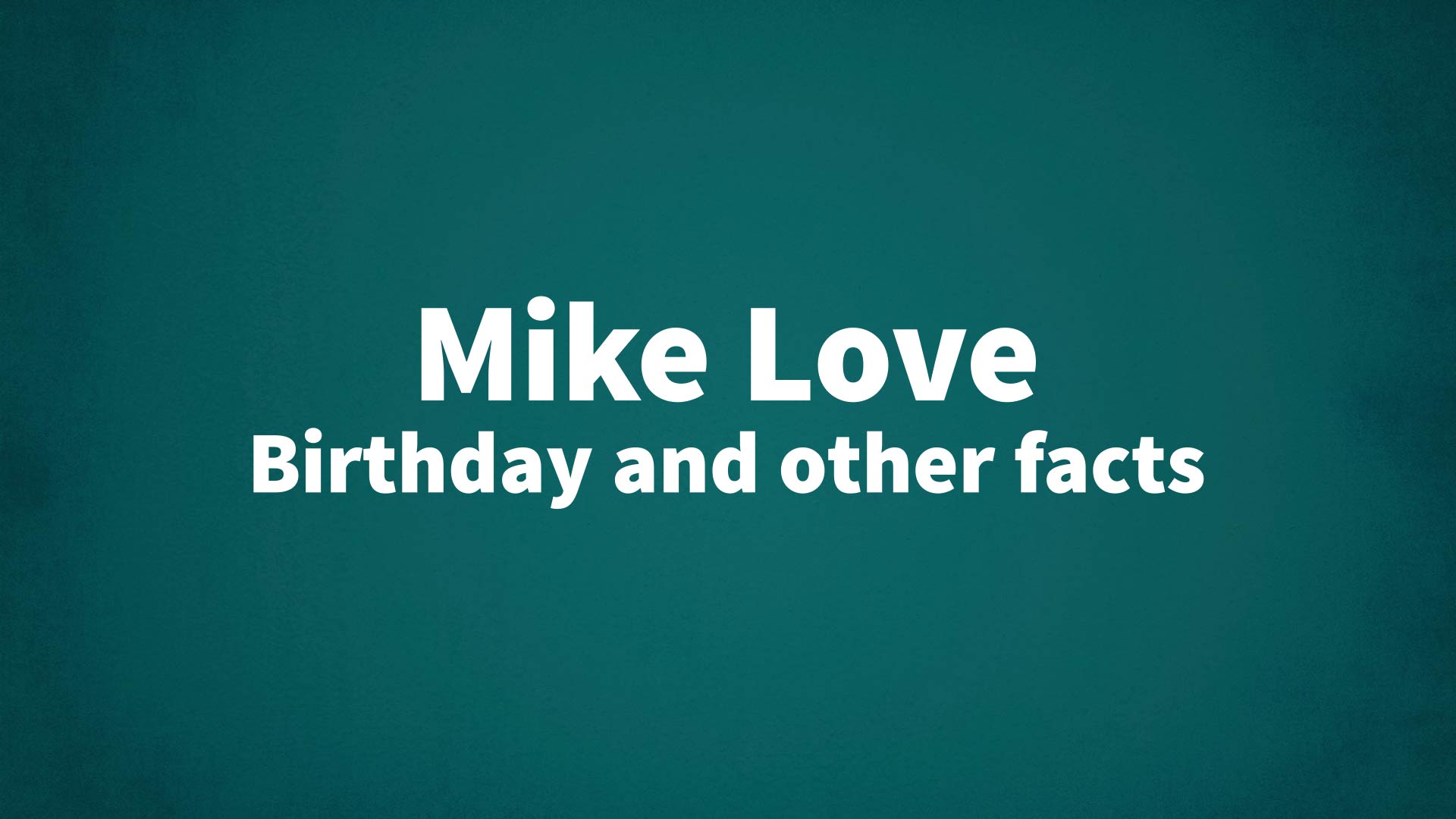 title image for Mike Love birthday