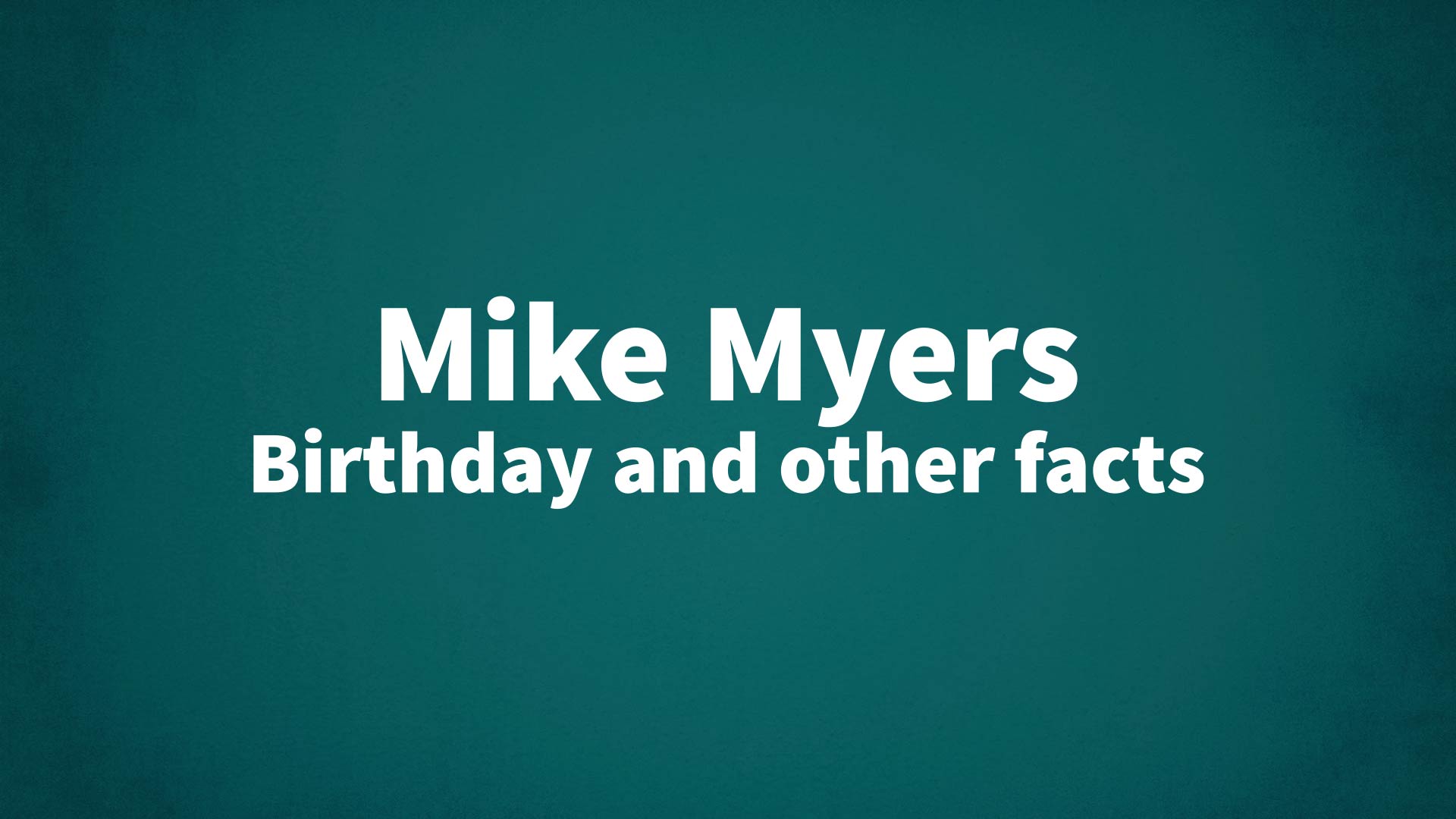 title image for Mike Myers birthday