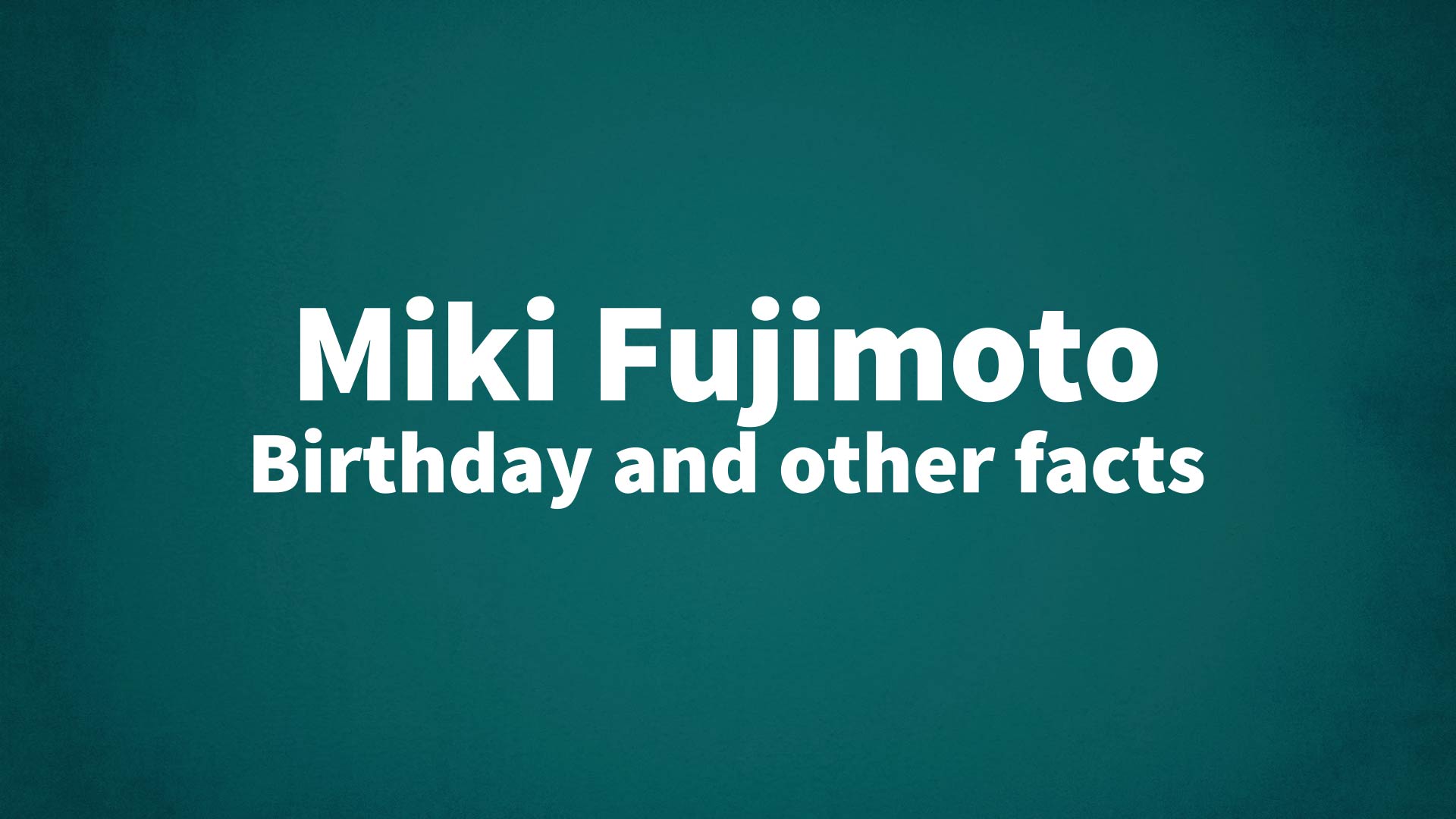 title image for Miki Fujimoto birthday
