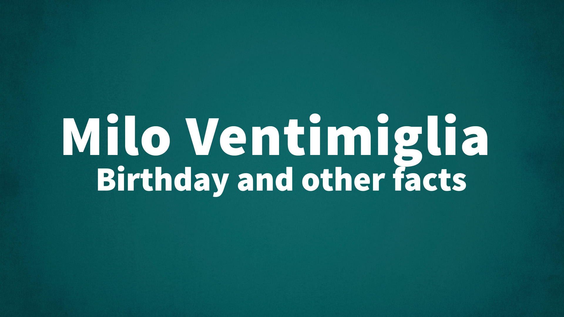 title image for Milo Ventimiglia birthday