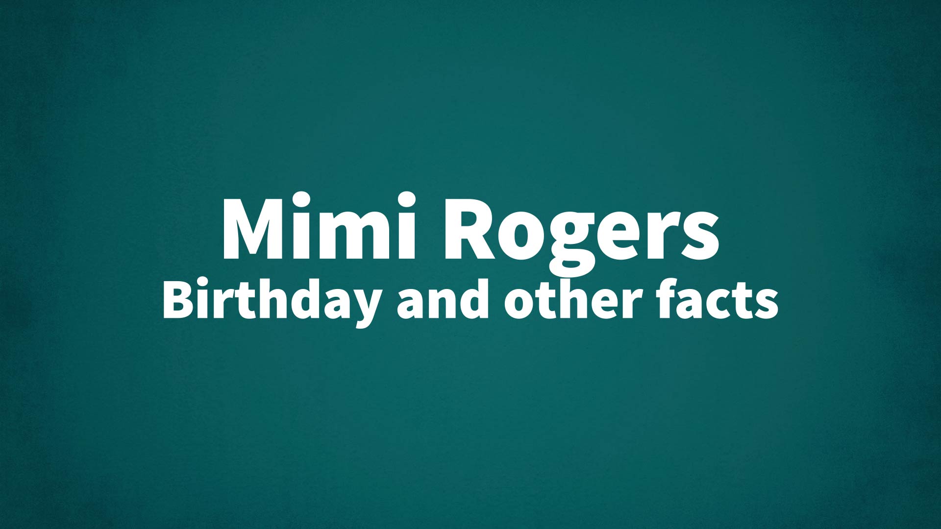 title image for Mimi Rogers birthday