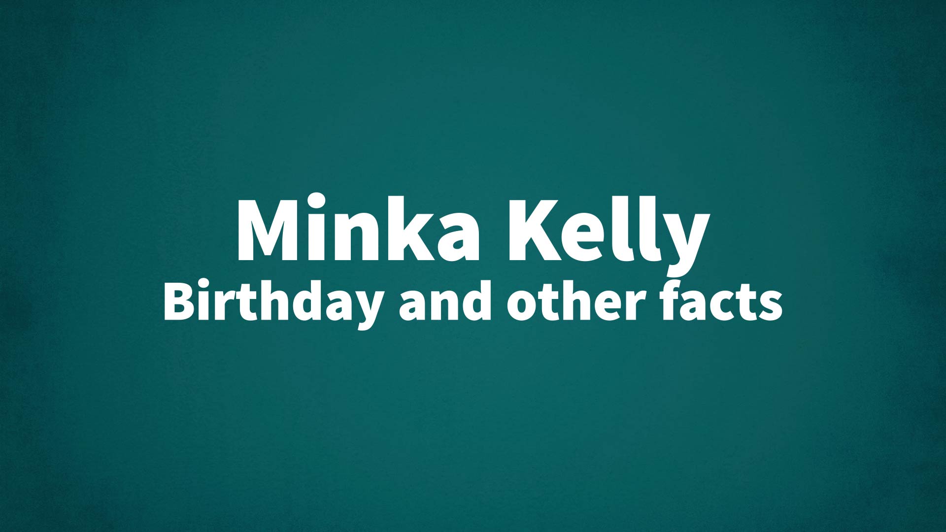 title image for Minka Kelly birthday