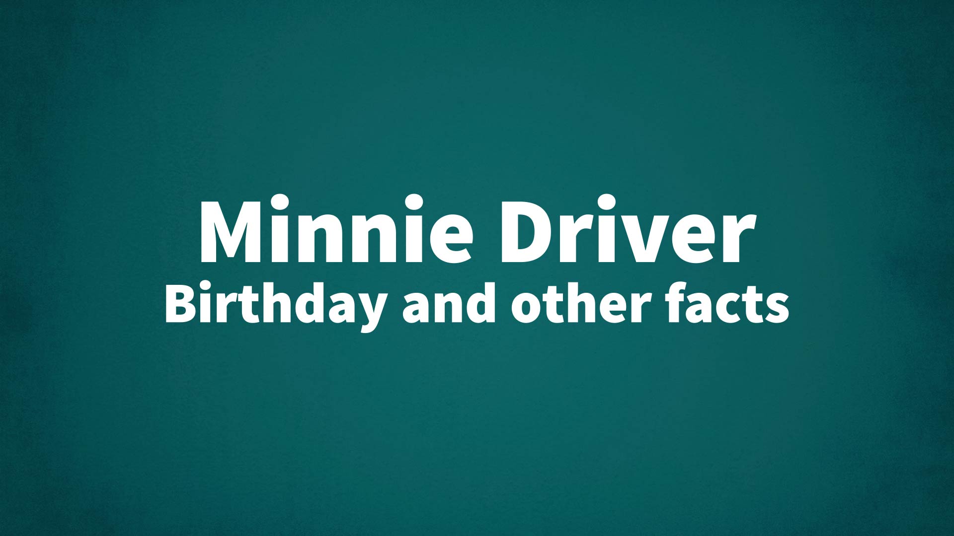 title image for Minnie Driver birthday