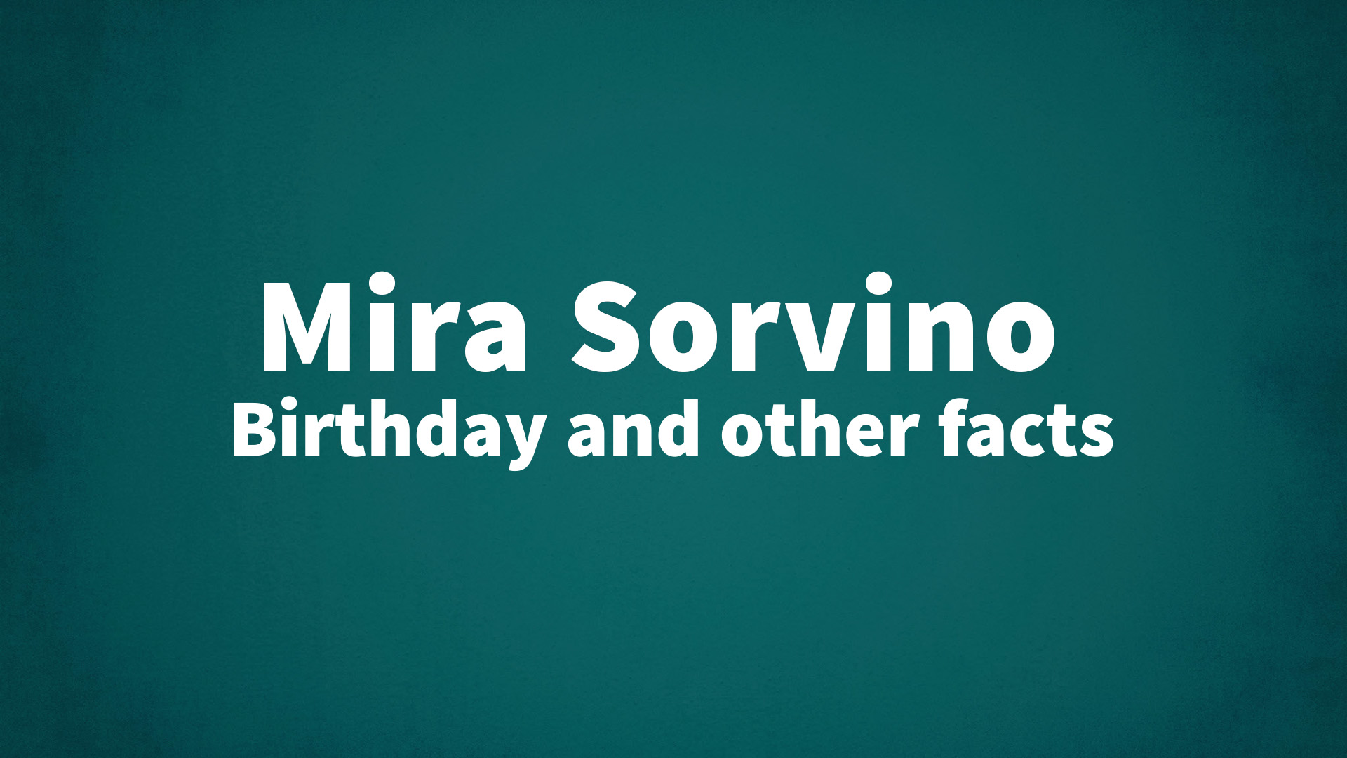title image for Mira Sorvino birthday