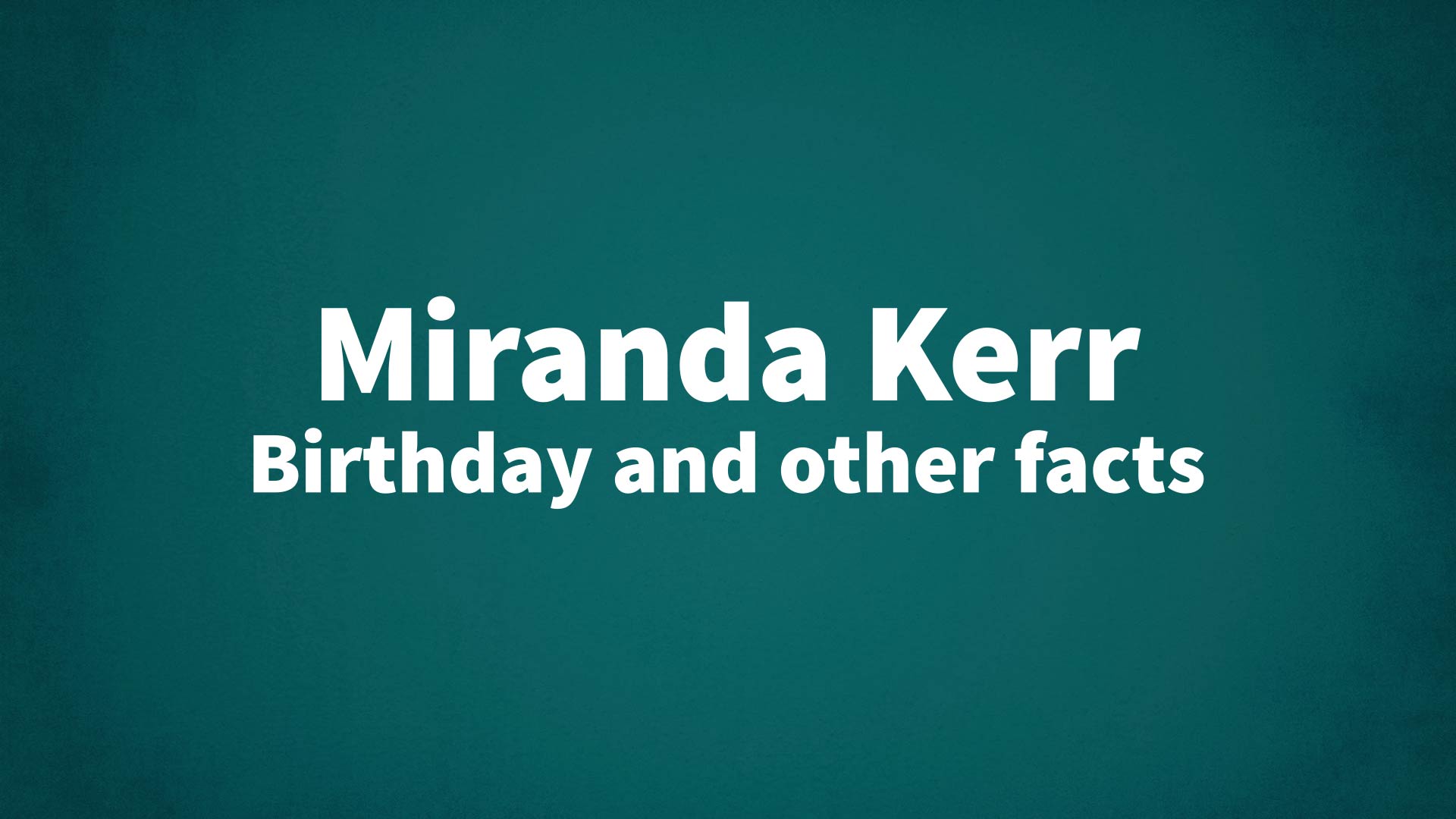 title image for Miranda Kerr birthday