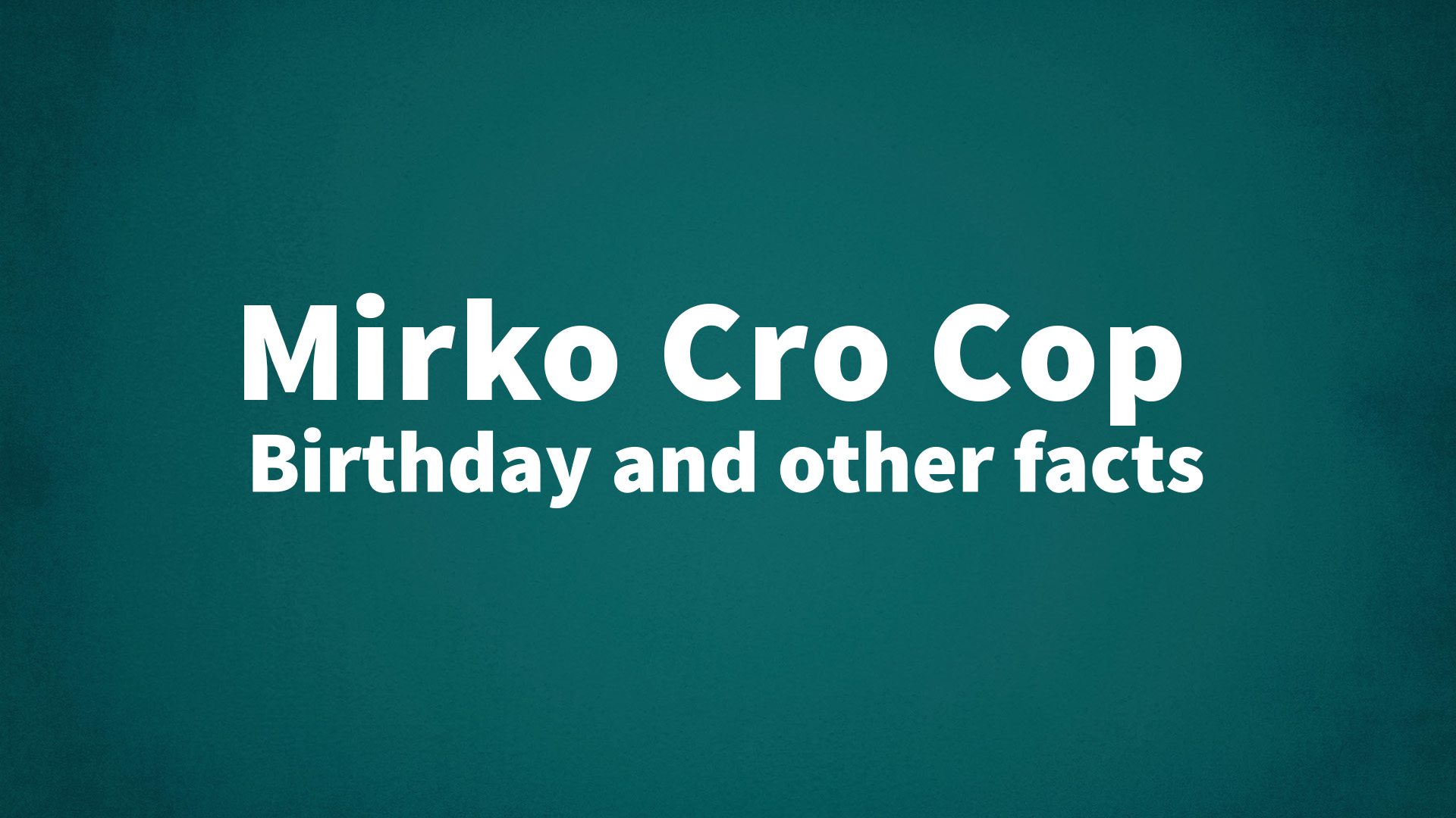 title image for Mirko Cro Cop birthday