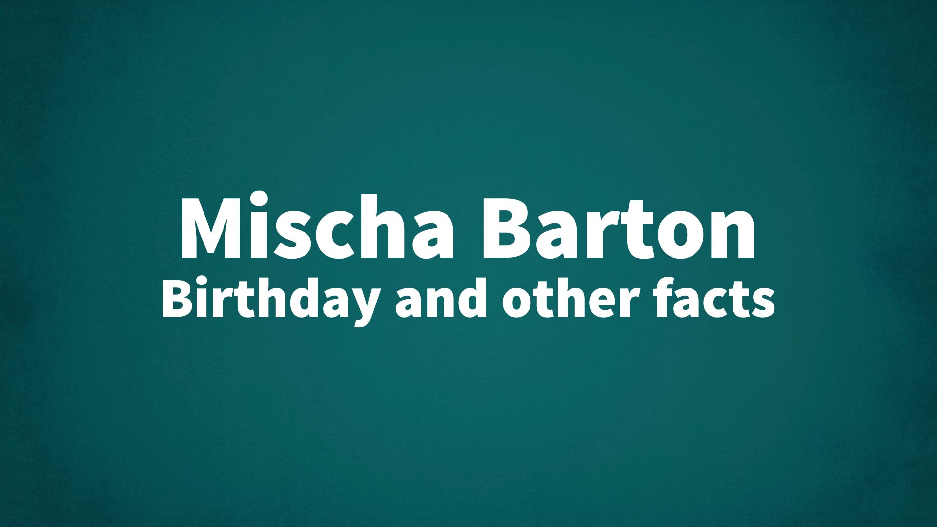 title image for Mischa Barton birthday