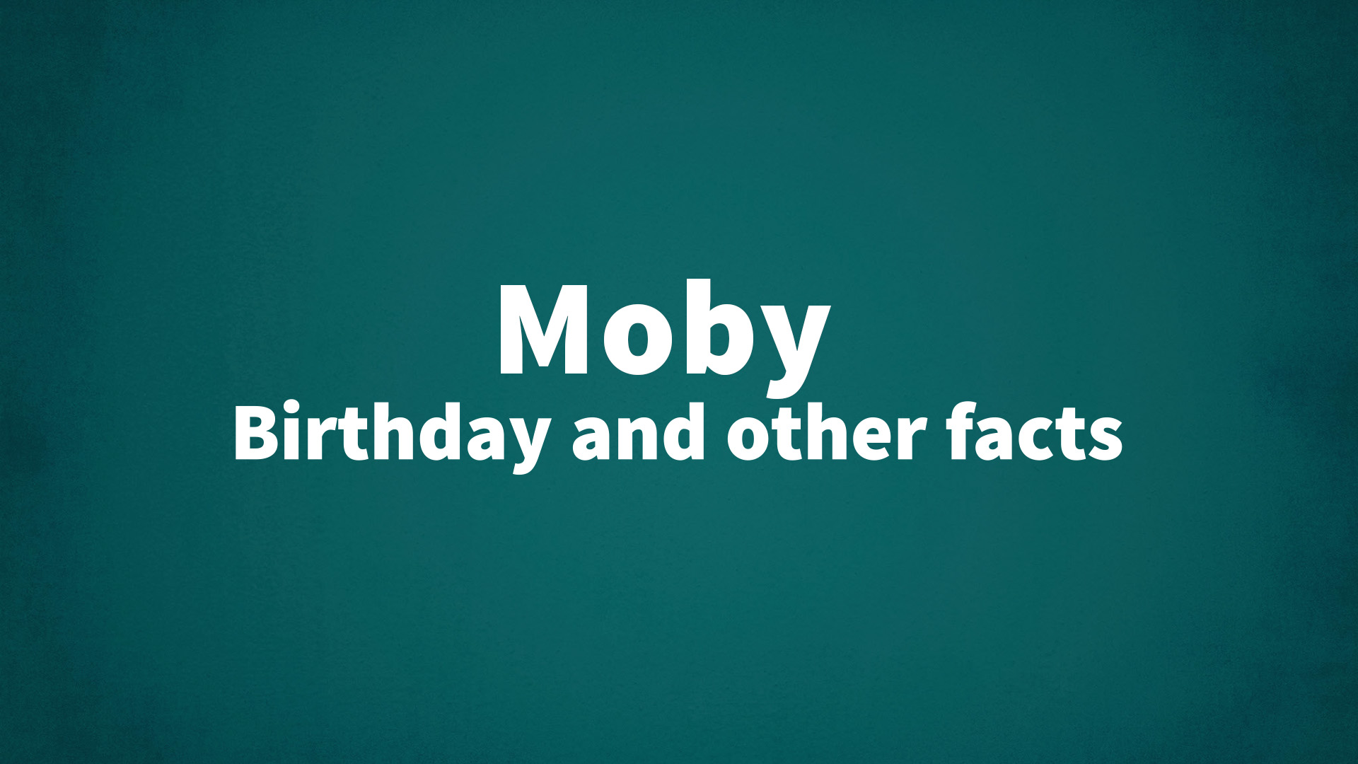 title image for Moby birthday