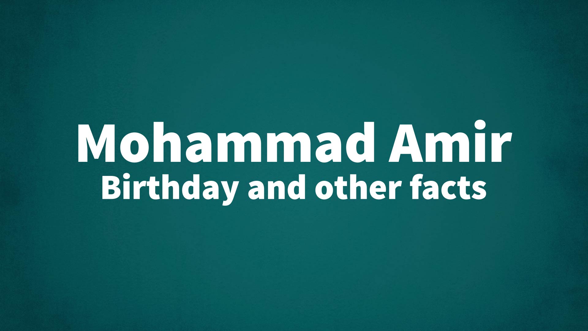 title image for Mohammad Amir birthday