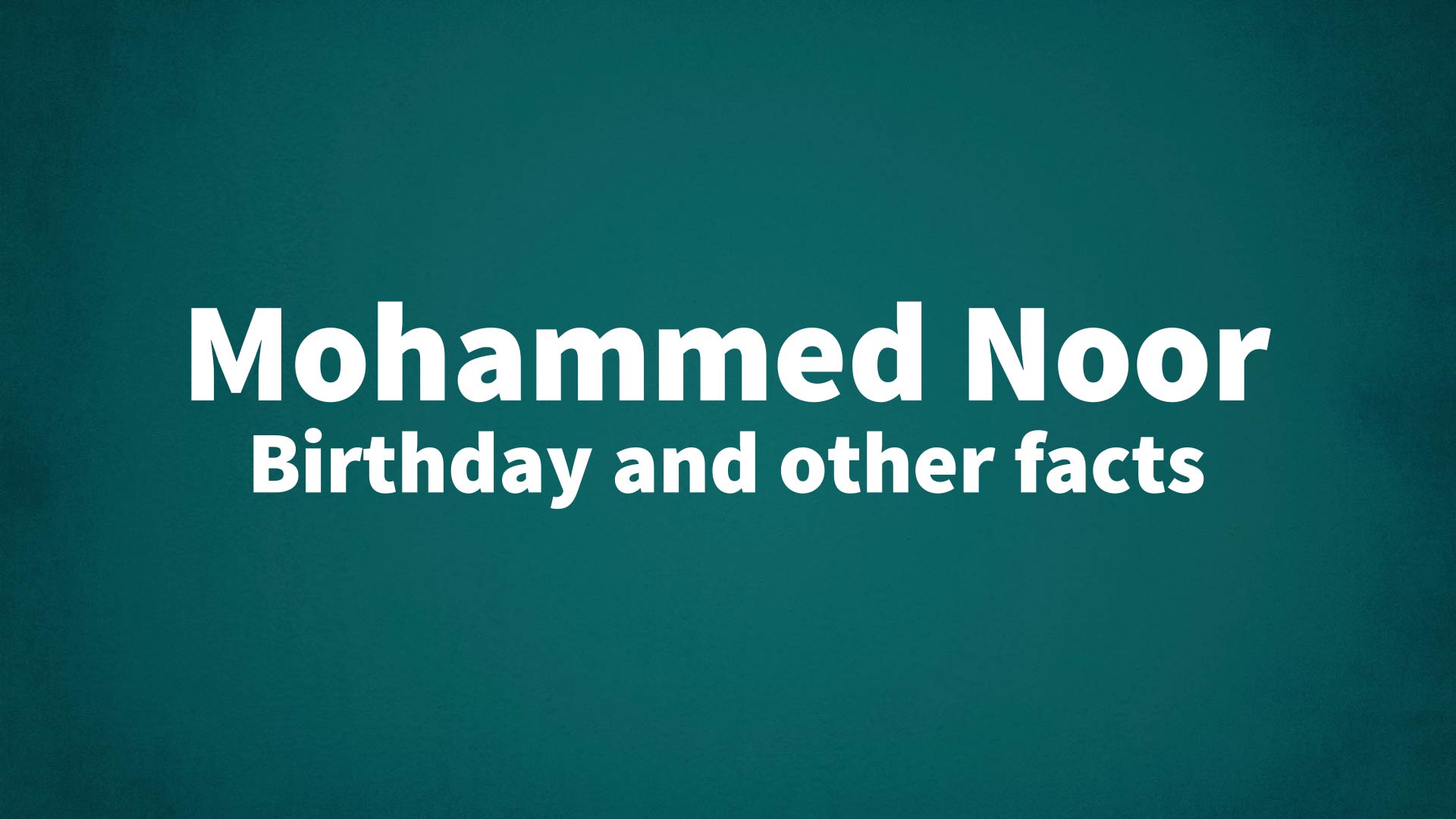 title image for Mohammed Noor birthday