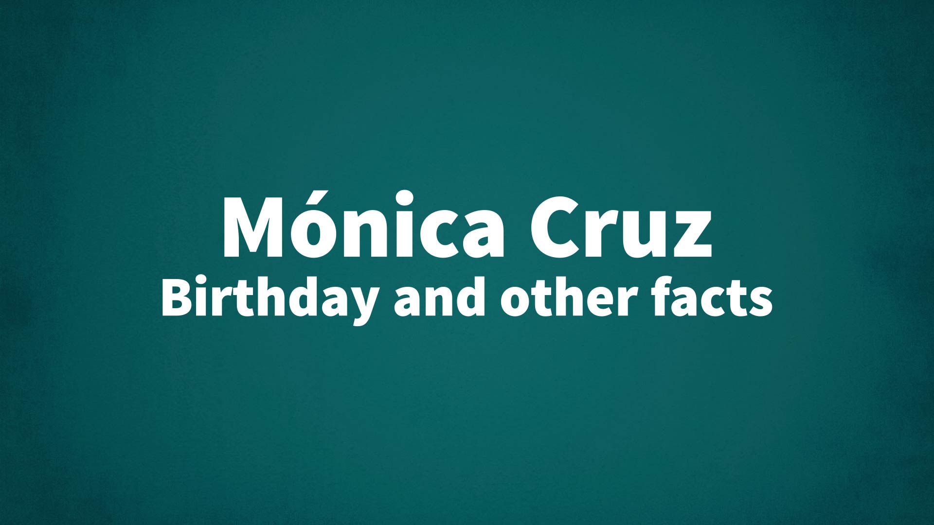 title image for Mónica Cruz birthday