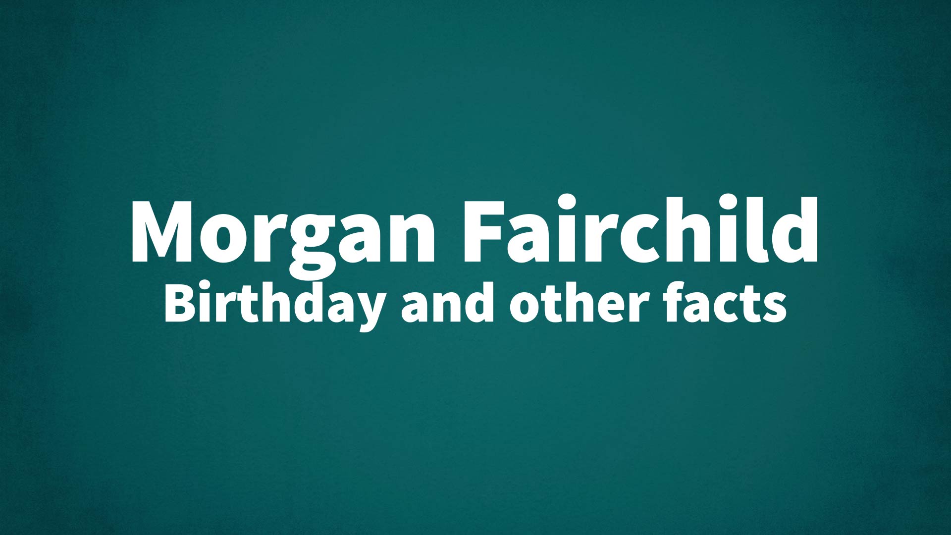 title image for Morgan Fairchild birthday