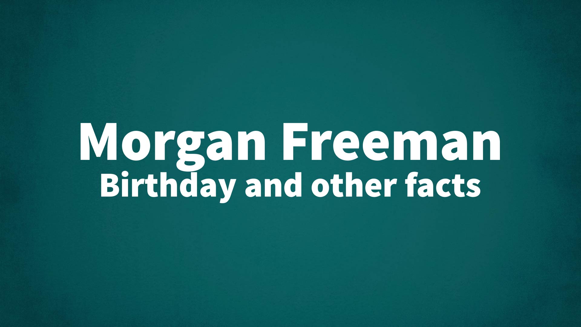 title image for Morgan Freeman birthday