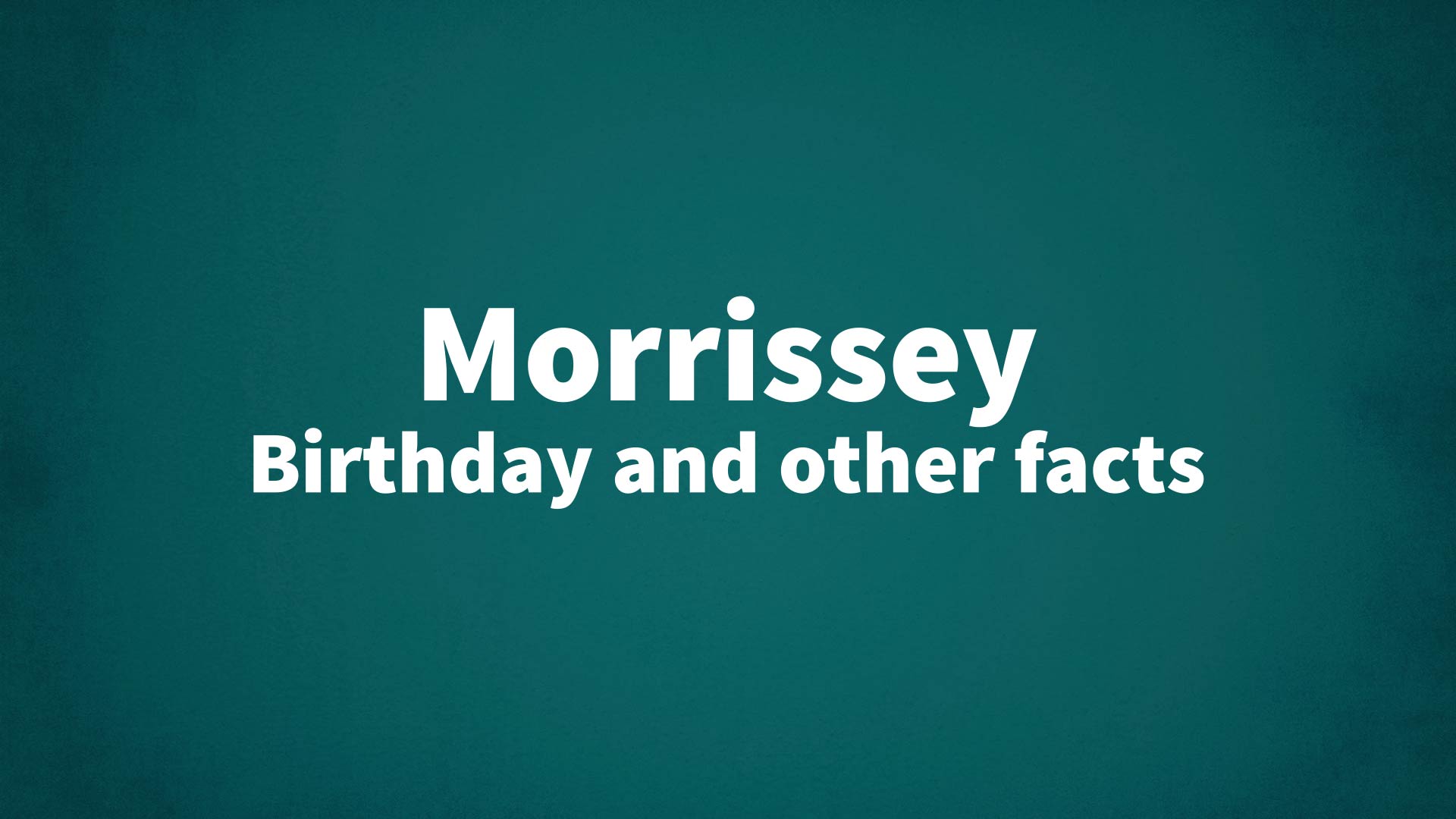title image for Morrissey birthday