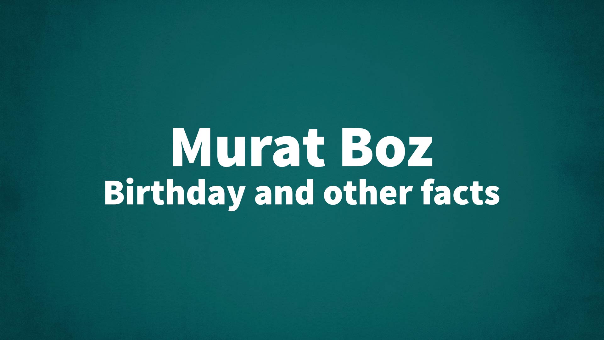 title image for Murat Boz birthday