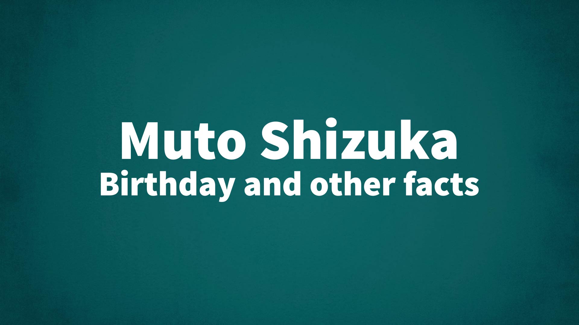 title image for Muto Shizuka birthday