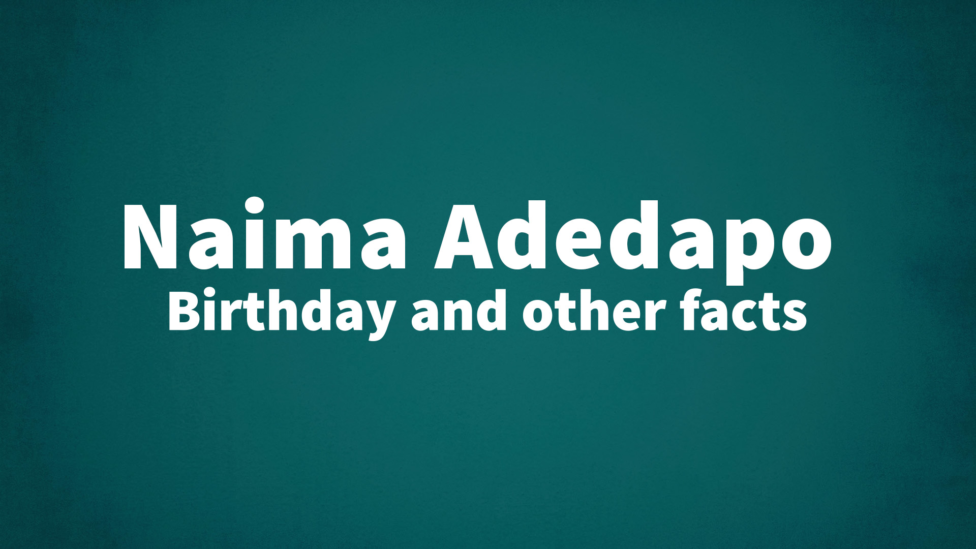 title image for Naima Adedapo birthday