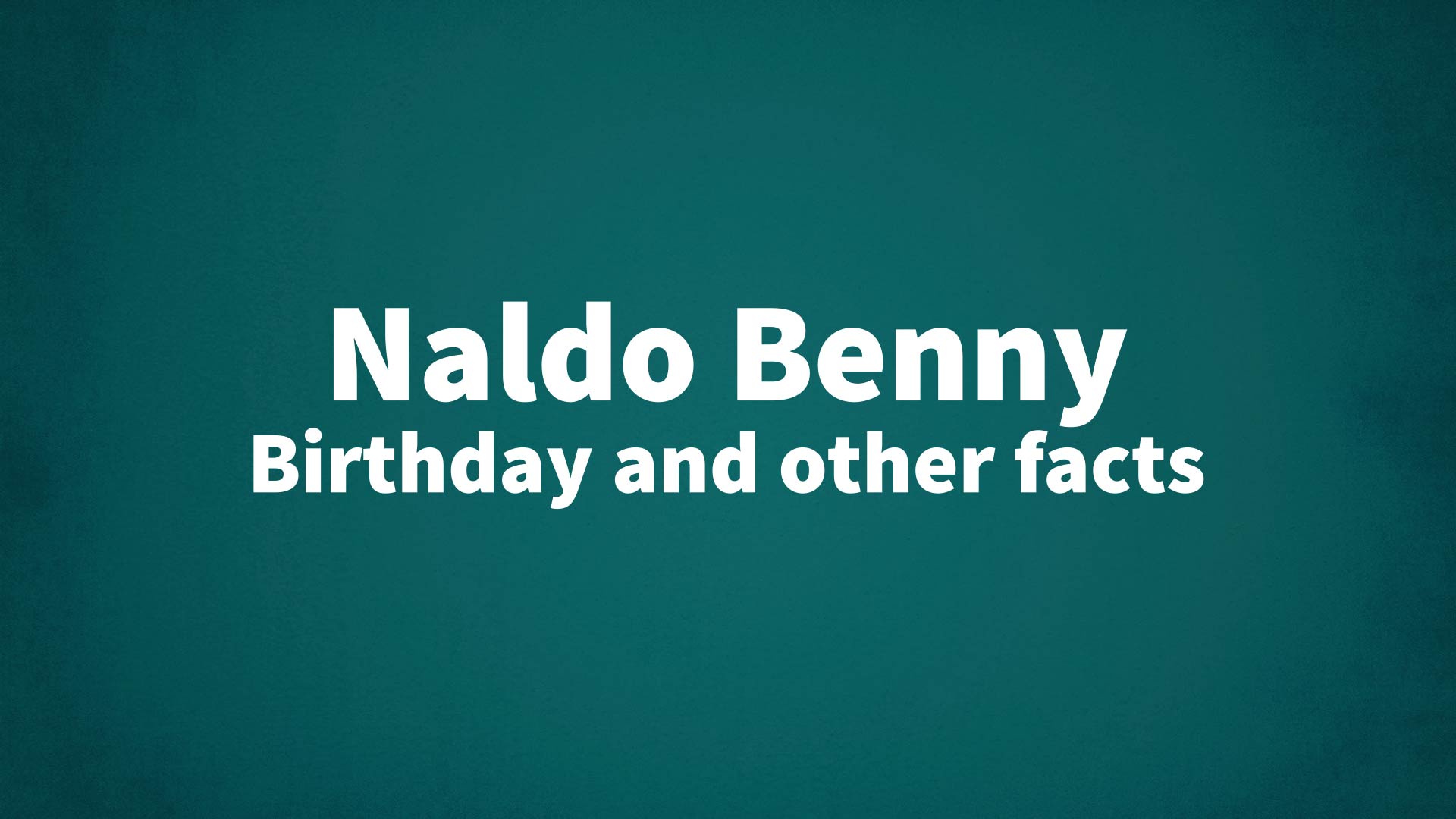 title image for Naldo Benny birthday