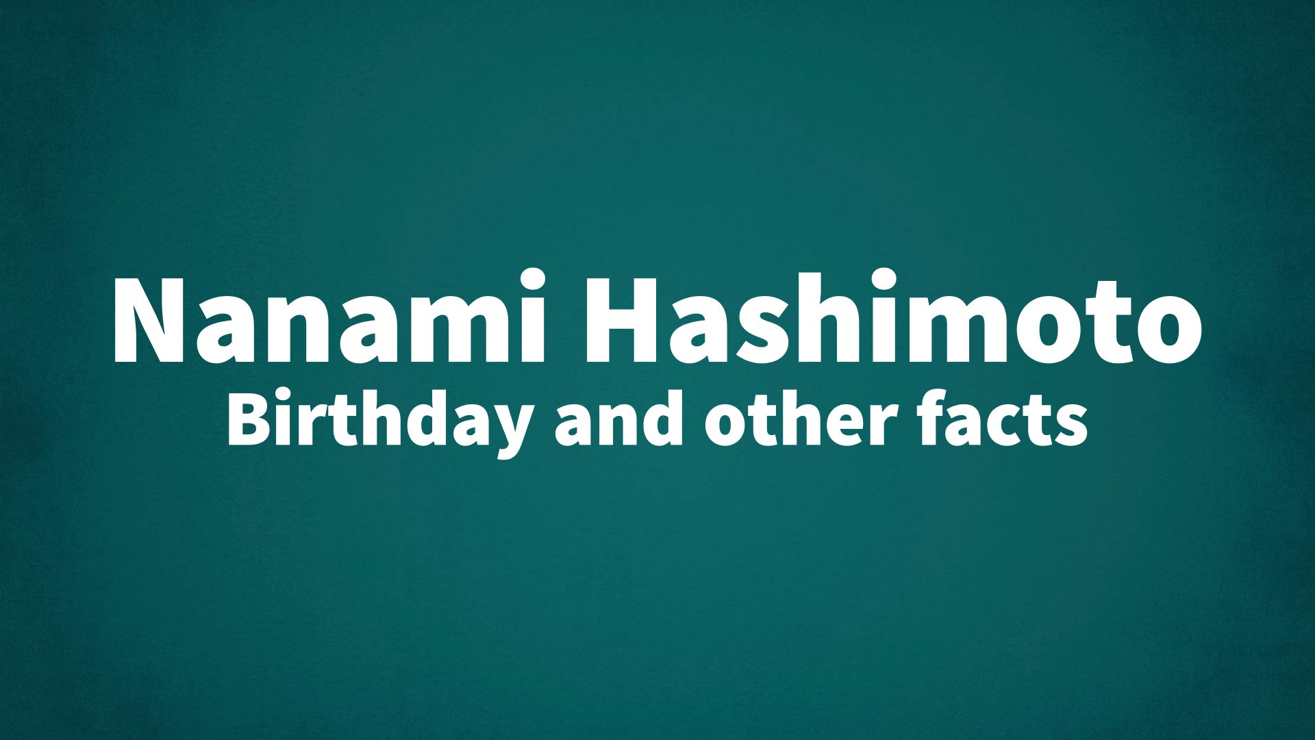 title image for Nanami Hashimoto birthday