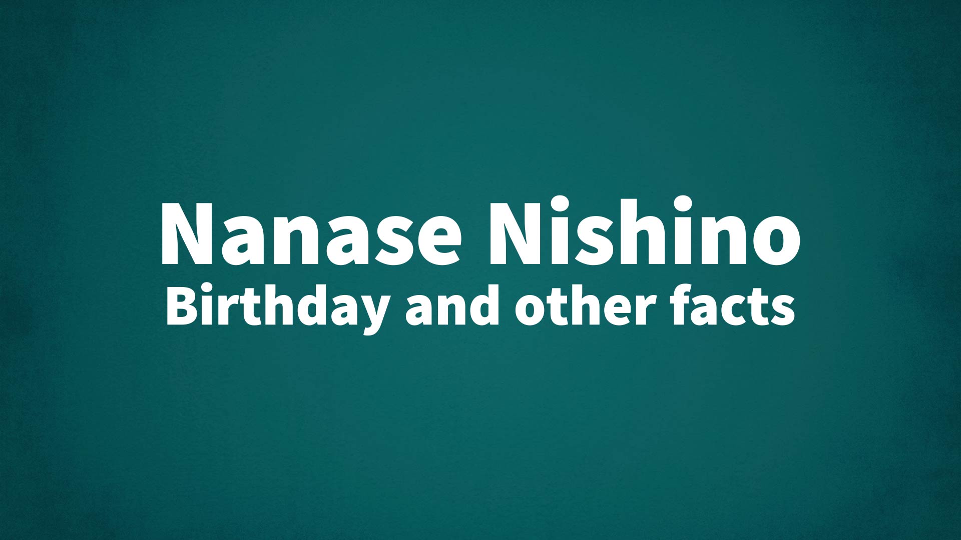 title image for Nanase Nishino birthday