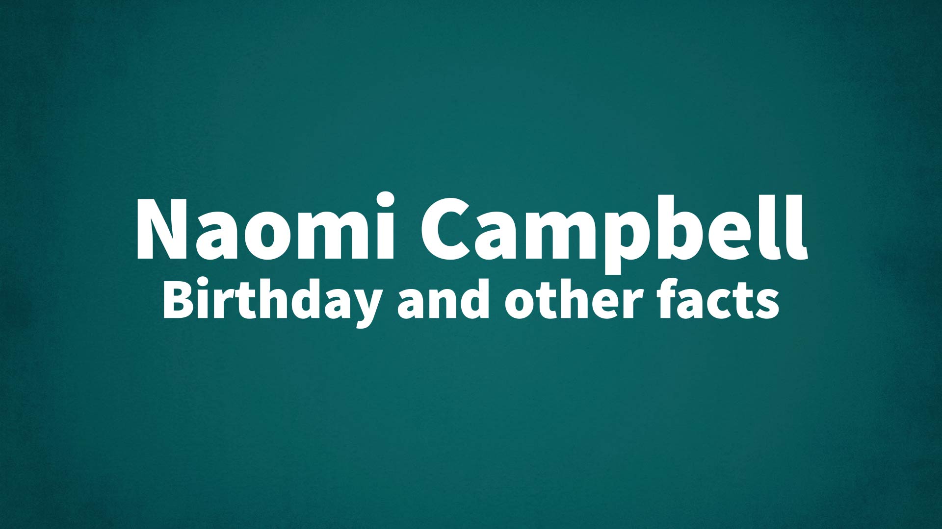 title image for Naomi Campbell birthday