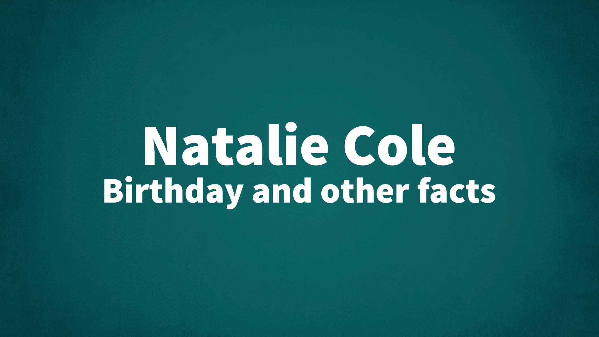 title image for Natalie Cole birthday