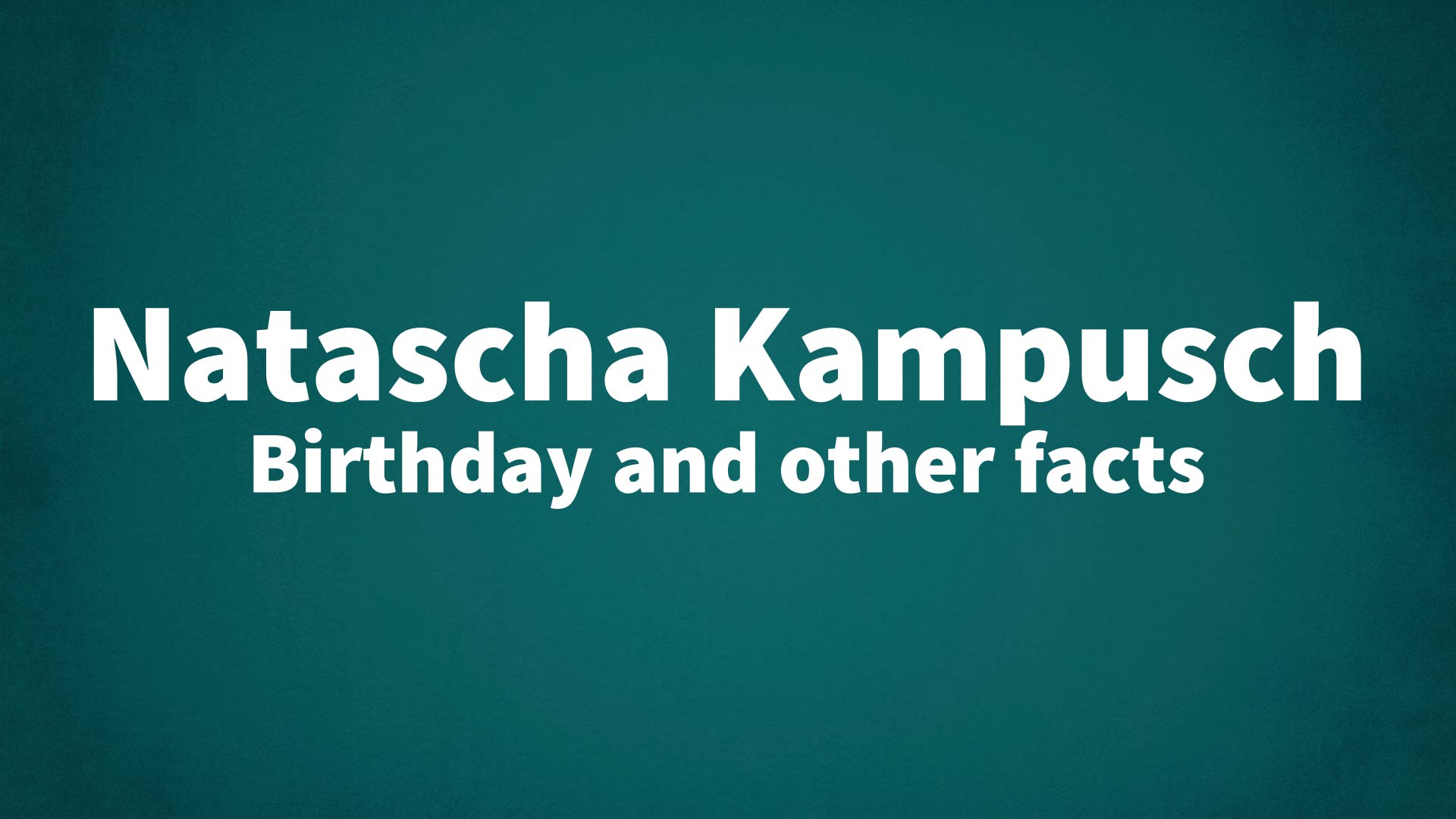 title image for Natascha Kampusch birthday