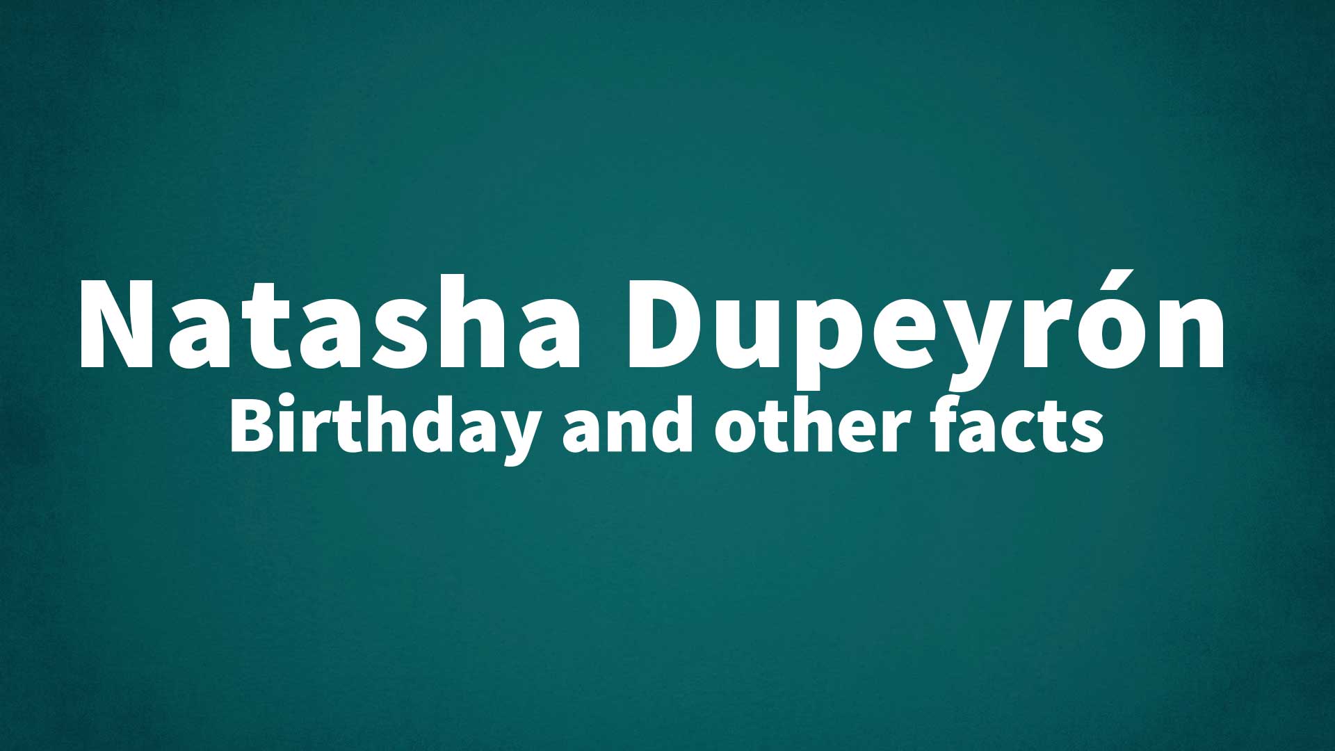 title image for Natasha Dupeyrón birthday