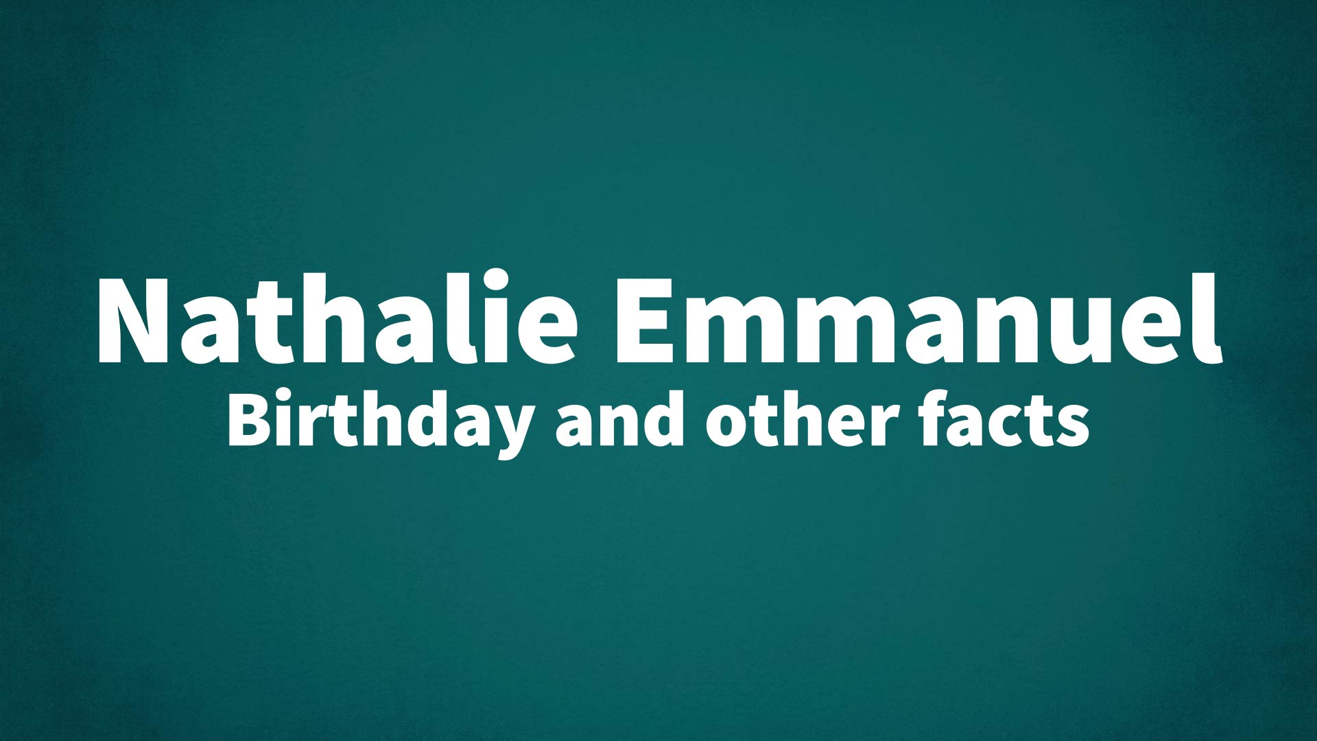 title image for Nathalie Emmanuel birthday
