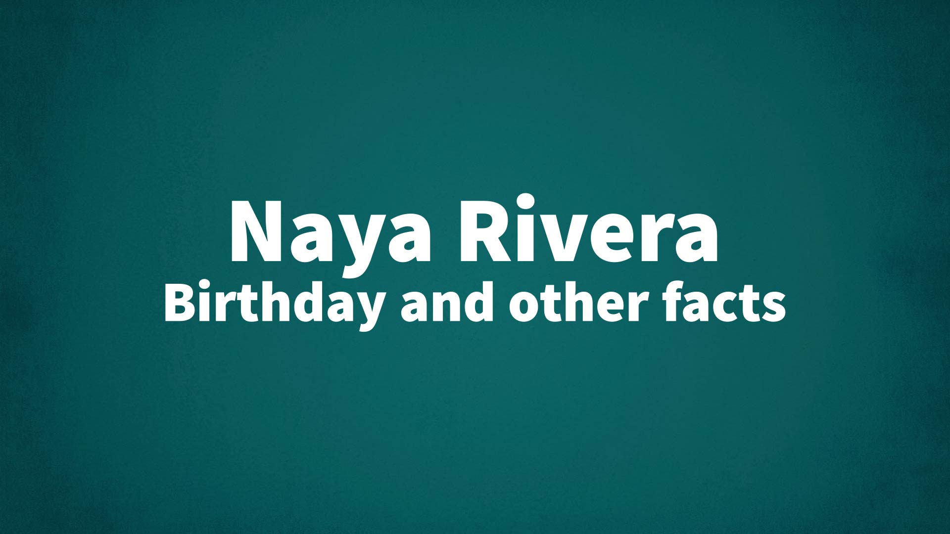 title image for Naya Rivera birthday