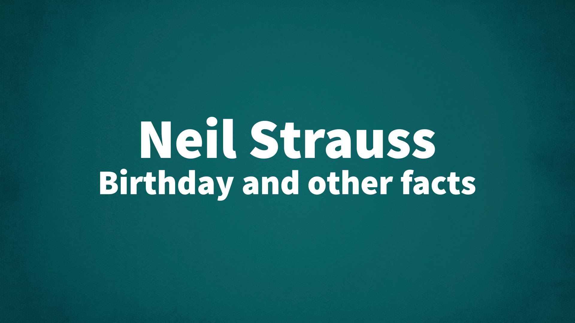 title image for Neil Strauss birthday