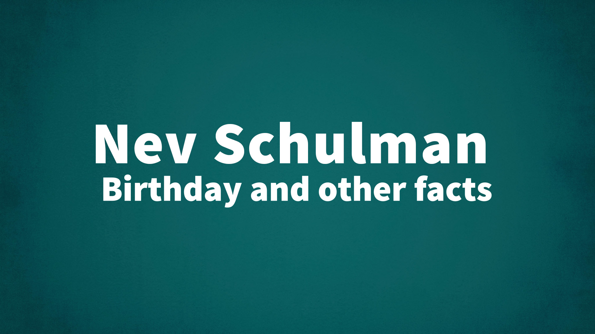 title image for Nev Schulman birthday