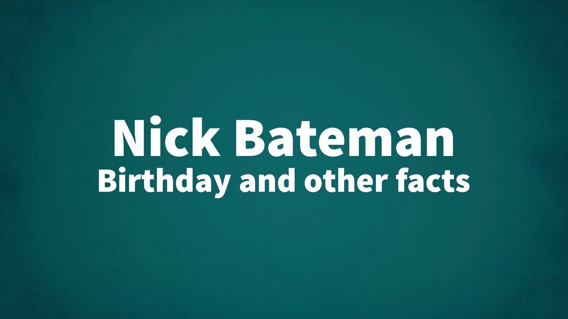 title image for Nick Bateman birthday