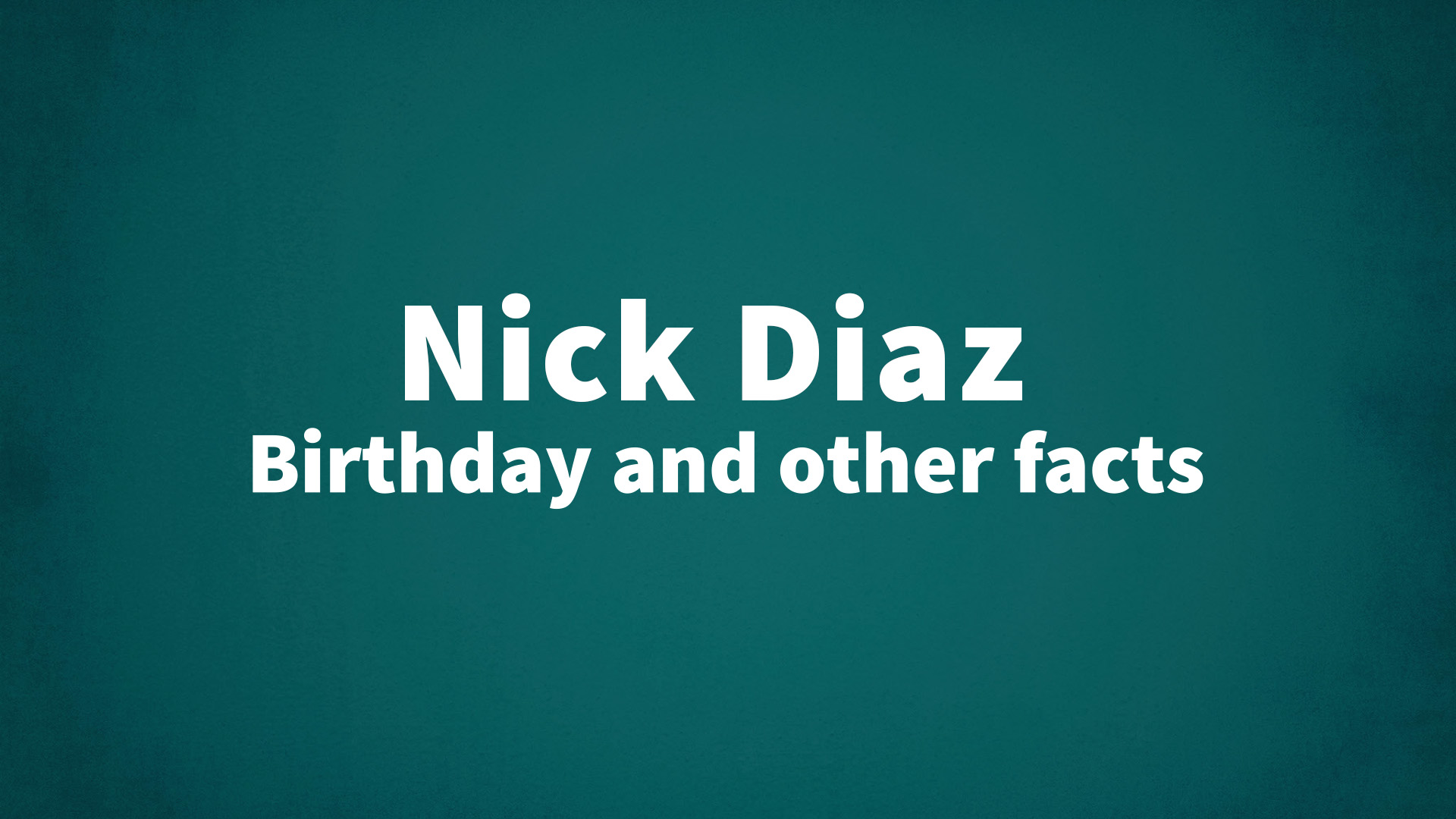 title image for Nick Diaz birthday