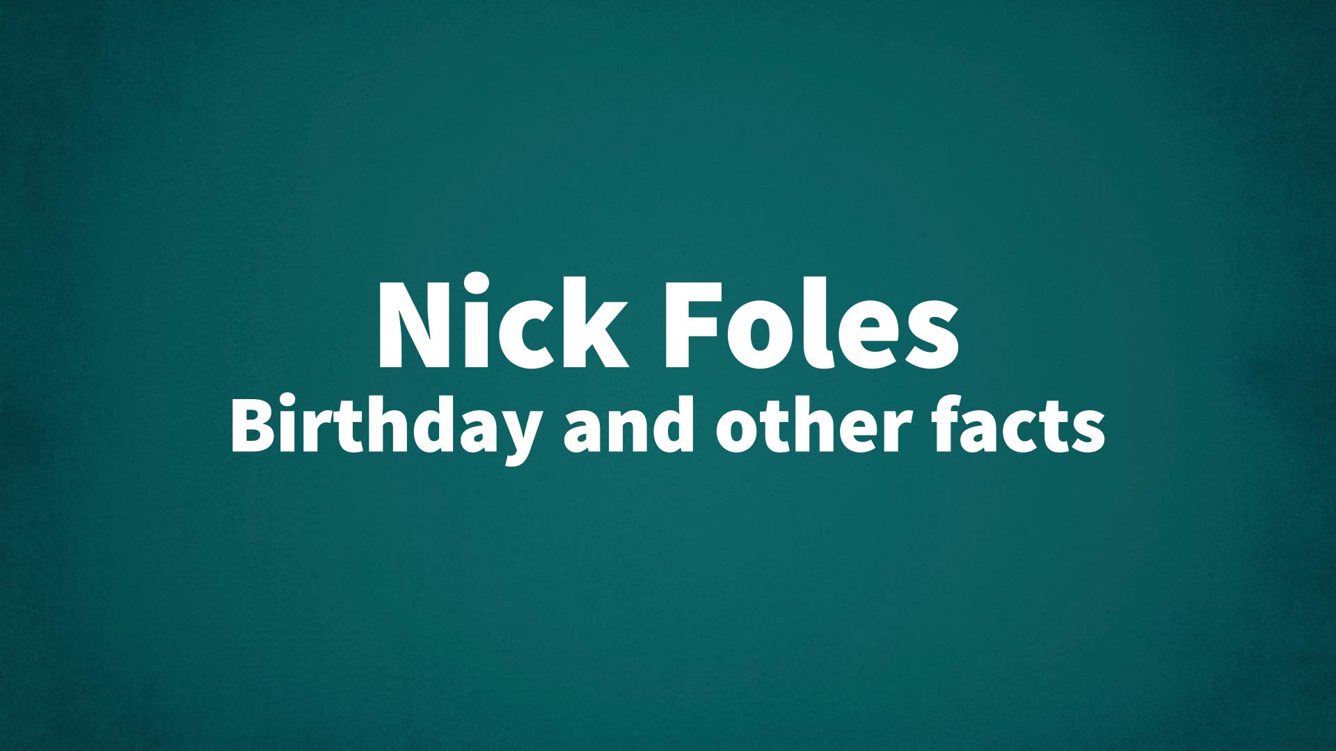 title image for Nick Foles birthday