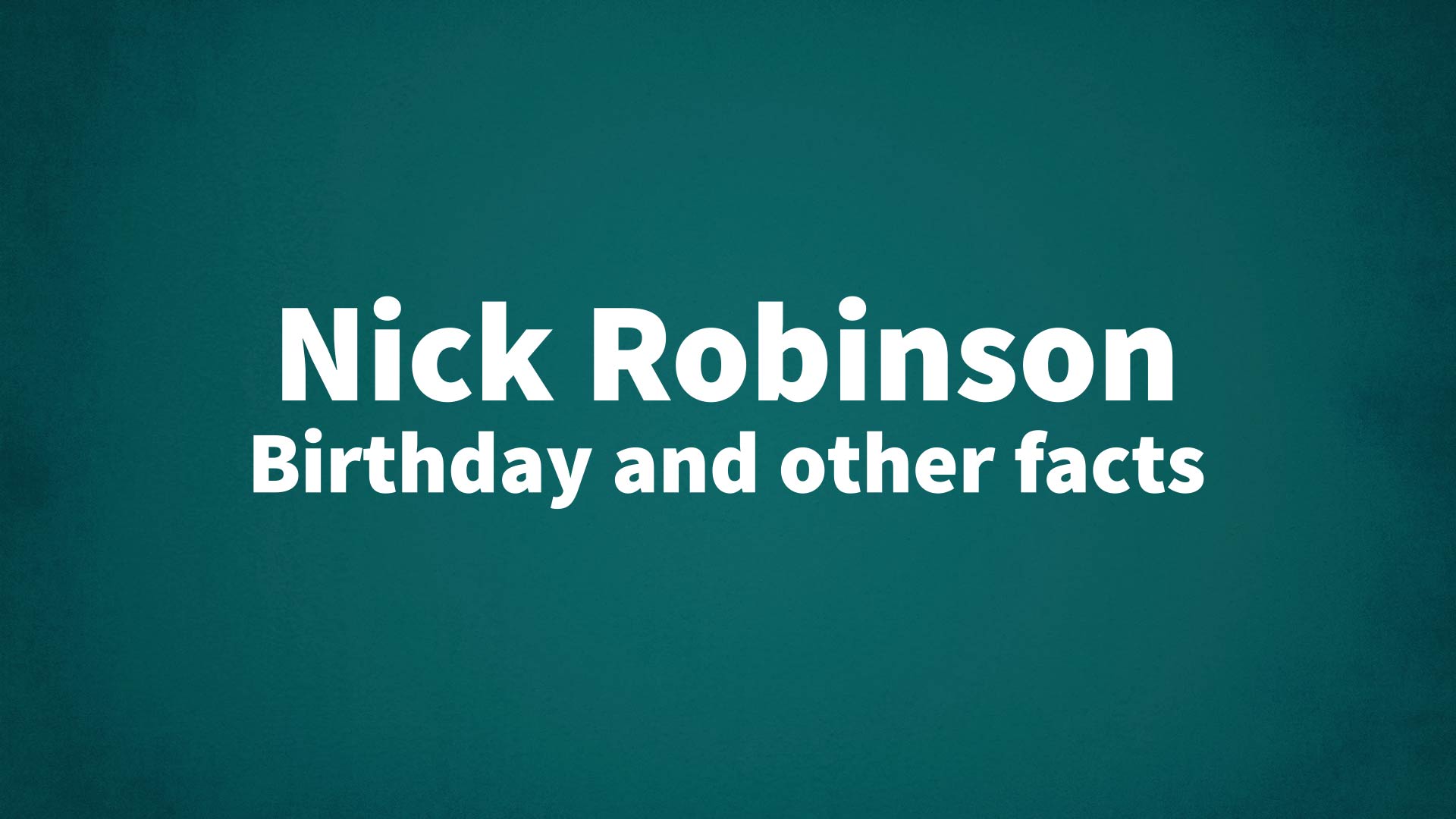 title image for Nick Robinson birthday