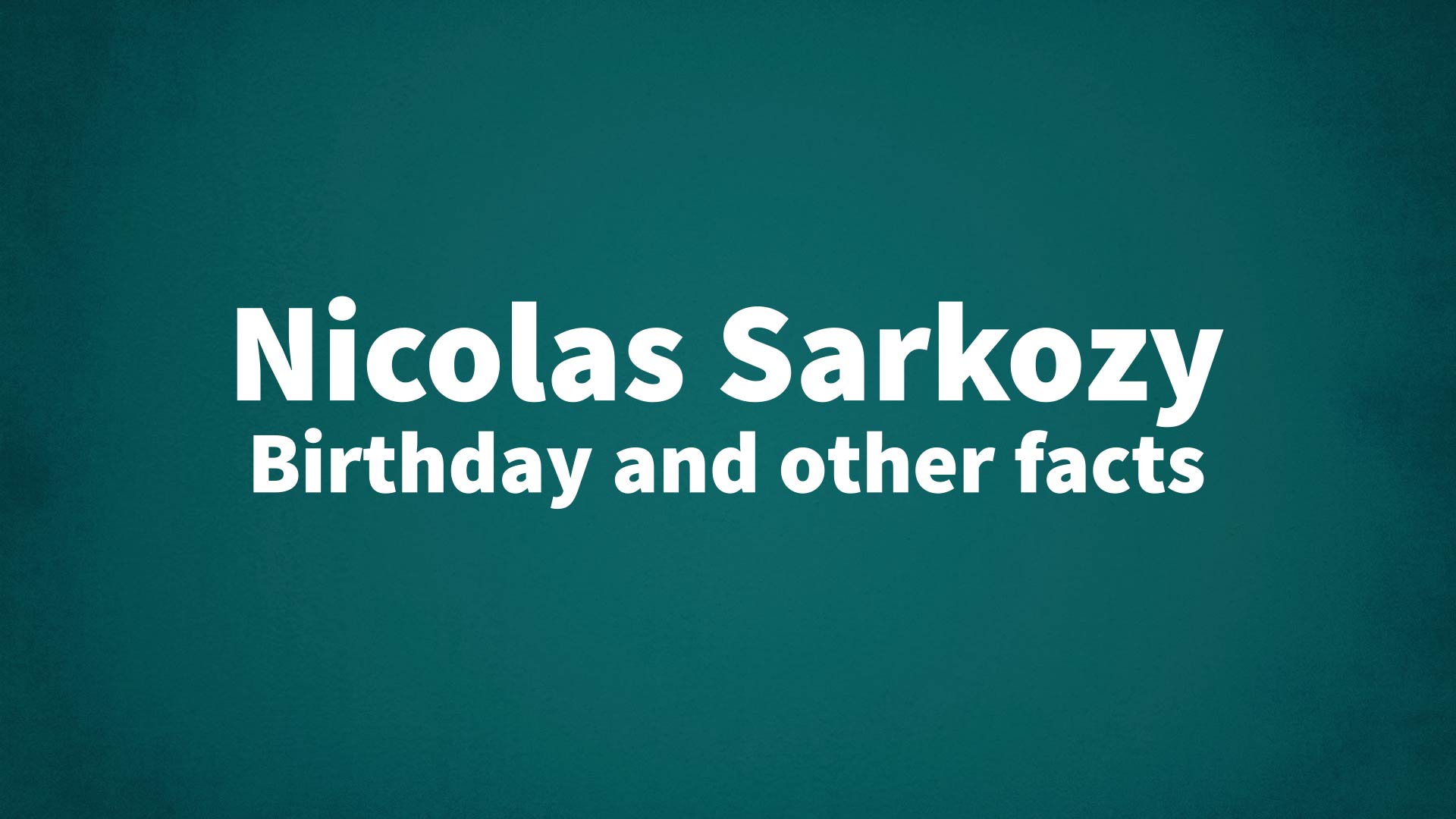 title image for Nicolas Sarkozy birthday