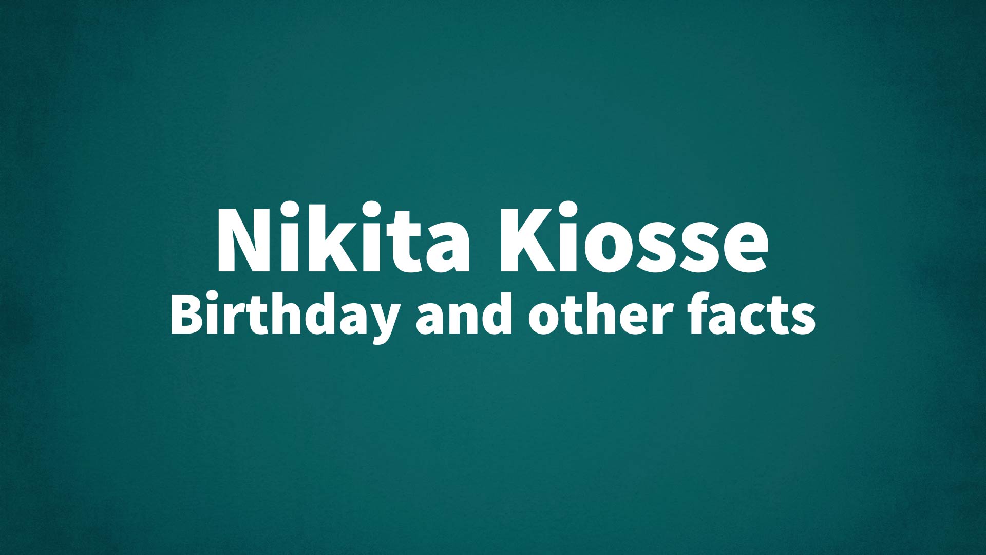 title image for Nikita Kiosse birthday