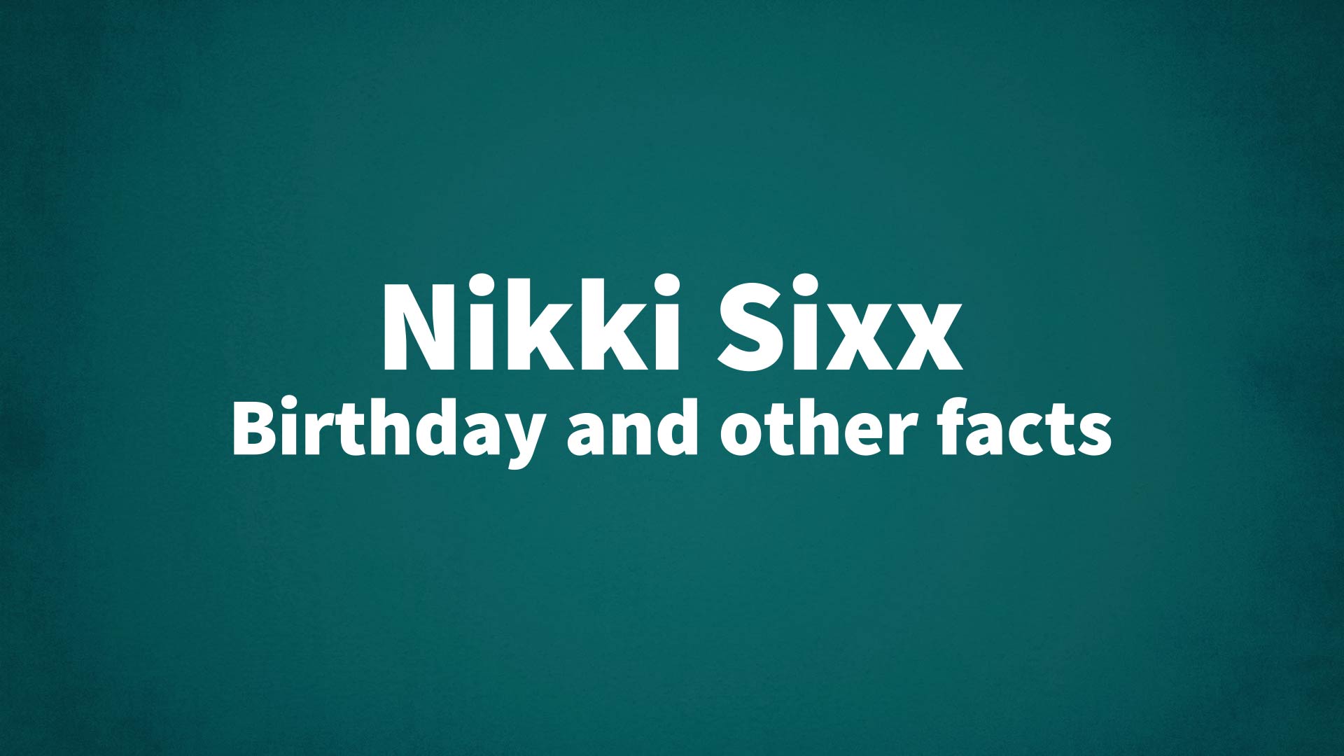 title image for Nikki Sixx birthday