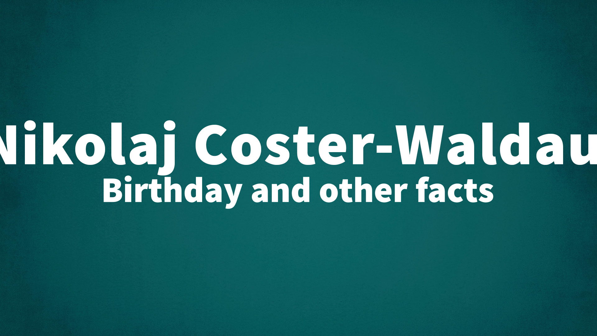 title image for Nikolaj Coster-Waldau birthday