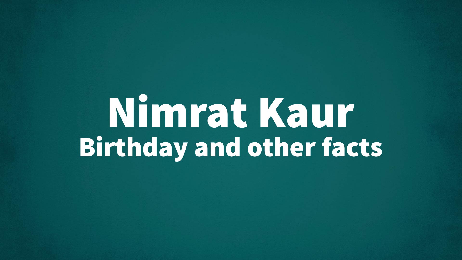 title image for Nimrat Kaur birthday