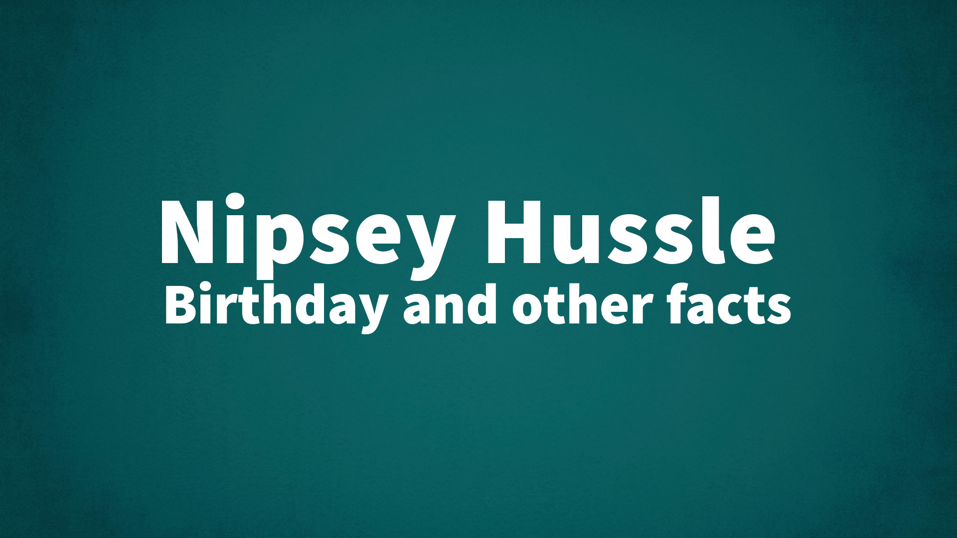 title image for Nipsey Hussle birthday