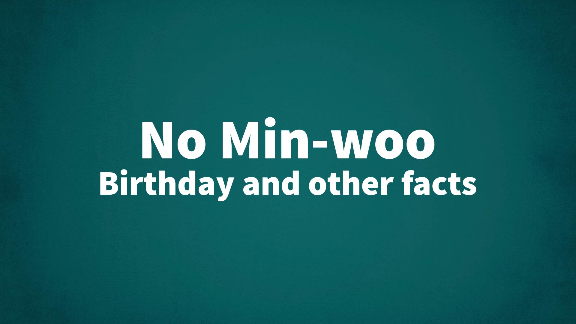 title image for No Min-woo birthday