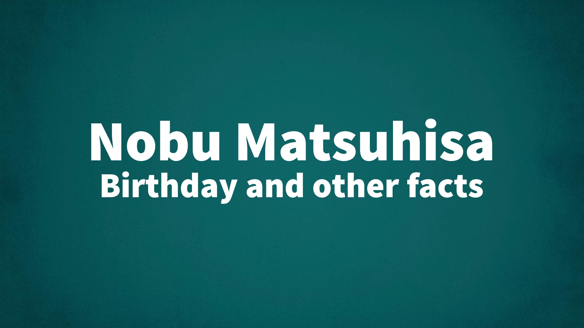 title image for Nobu Matsuhisa birthday