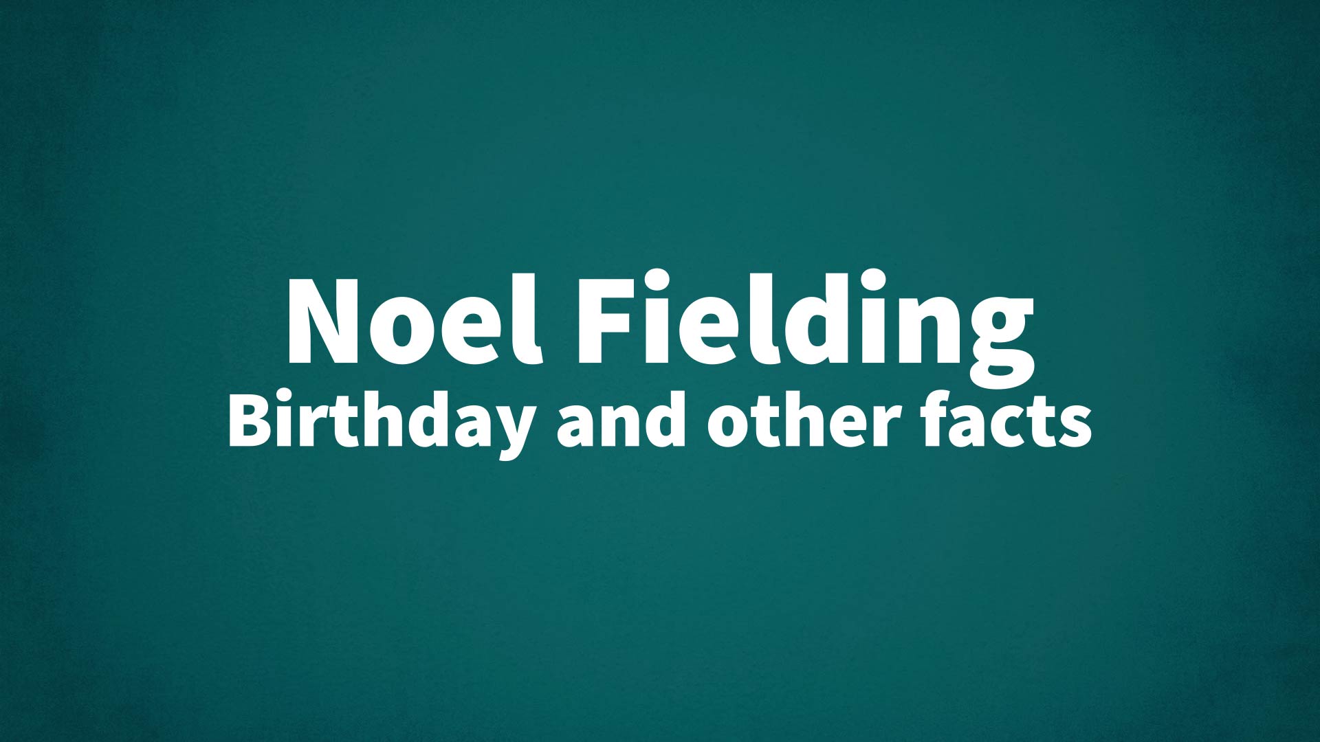 title image for Noel Fielding birthday